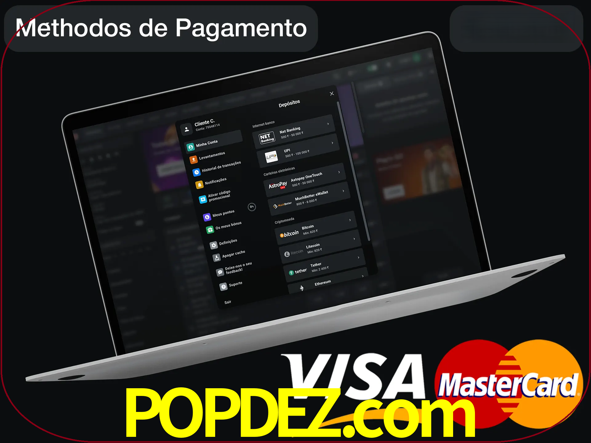 Use seu método de depósito preferido.